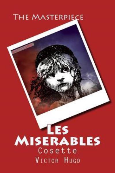 Les Miserables - Victor Hugo - Books - Createspace Independent Publishing Platf - 9781519720825 - December 7, 2015