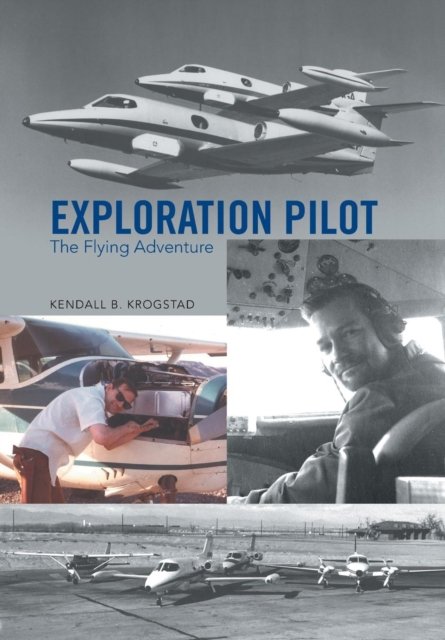 Cover for Kendall B Krogstad · Exploration Pilot (Hardcover Book) (2016)