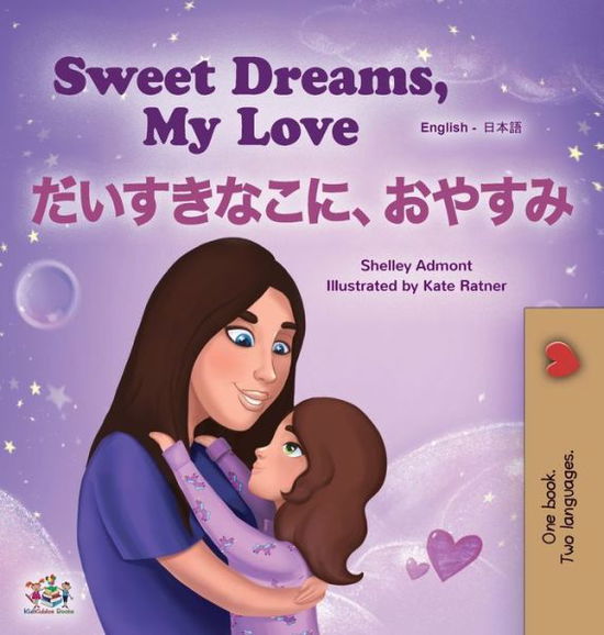 Cover for Shelley Admont · Sweet Dreams, My Love (English Japanese Bilingual Children's Book) (Hardcover Book) (2020)