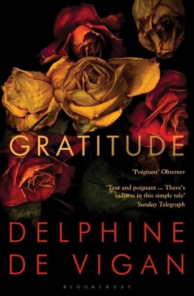 Gratitude - Delphine de Vigan - Libros - Bloomsbury Publishing PLC - 9781526618825 - 25 de noviembre de 2021