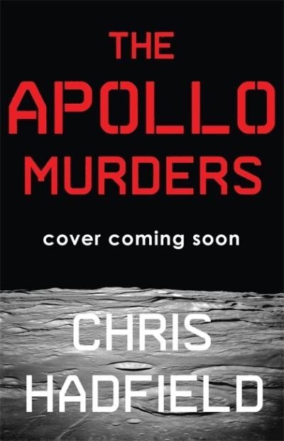 Cover for Chris Hadfield · The Apollo Murders: Book 1 in the Apollo Murders Series (Paperback Book) (2021)