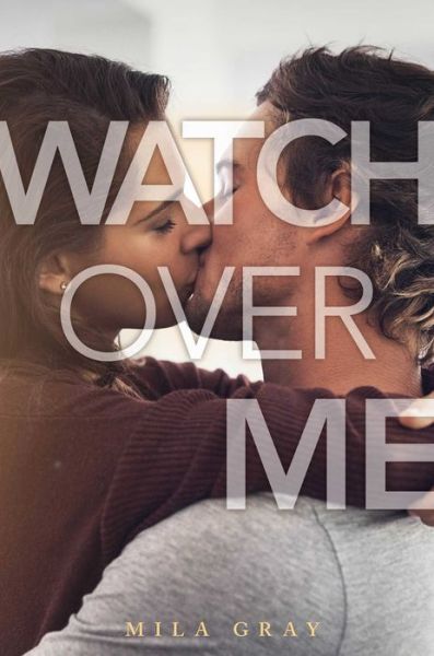 Cover for Mila Gray · Watch Over Me (Paperback Book) (2020)