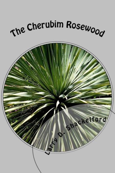 Cover for Larry D Shackelford · The Cherubim Rosewood (Paperback Book) (2016)