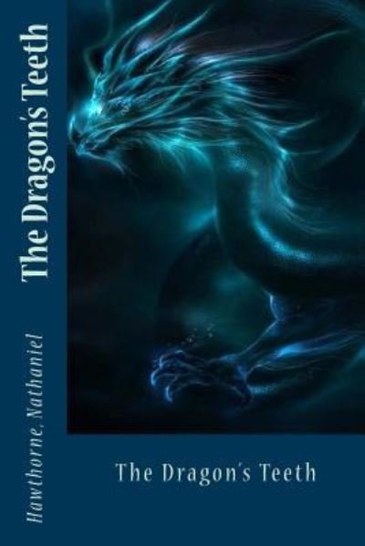 Cover for Hawthorne Nathaniel · The Dragon's Teeth (Paperback Book) (2016)