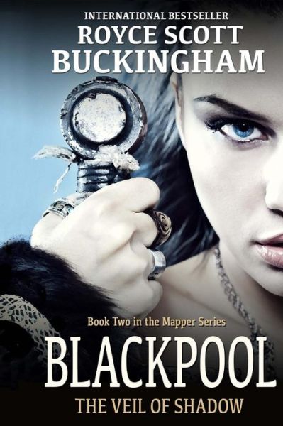 Cover for Royce Buckingham · Blackpool: The Veil of Shadow (Mapper Book 2) (Volume 2) (Book) (2017)