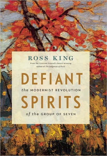 Cover for Ross King · Defiant Spirits: the Modernist Revolution of the Group of Seven (Paperback Book) [Reprint edition] (2011)