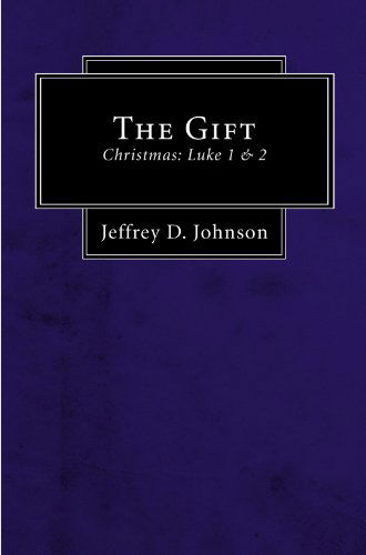 Cover for Jeffrey D. Johnson · The Gift: Christmas: Luke 1 &amp; 2 (Paperback Book) (2007)