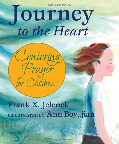 Cover for Frank Jelenek · Journey to the Heart: Centering Prayer for Children (Taschenbuch) (2007)