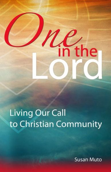 Cover for Susan Muto · One in the Lord: Living Our Call to Christian Community (Paperback Book) (2016)