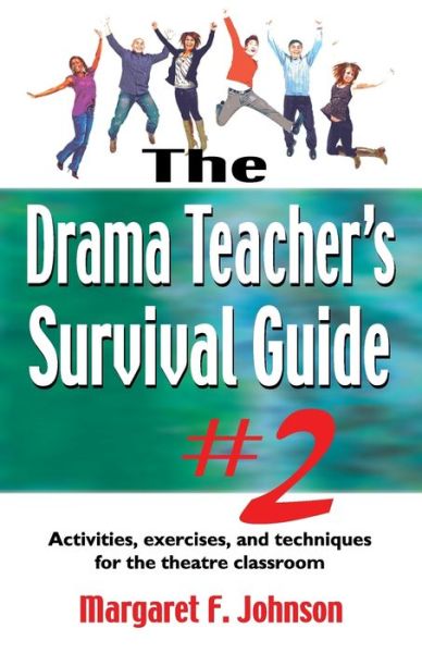 Cover for Margaret F Johnson · Drama Teacher's Survival Guide II: A Complete Toolkit for Theatre Arts (Paperback Book) (2011)