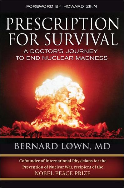 Cover for Bernard Lown · Prescription for Survival. A Doctor's Journey to End Nuclear Madness (Hardcover Book) (2008)