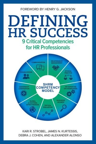 Defining HR Success: 9 Critical Competencies for HR Professionals - Alexander Alonso - Books - Society for Human Resource Management - 9781586443825 - October 30, 2015