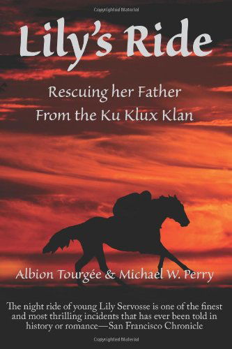 Cover for Albion W Tourgée · Lily's Ride: Rescuing Her Father from the Ku Klux Klan (Paperback Book) (2014)