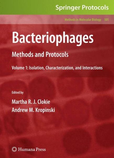 Cover for Bacteriophages: Methods and Protocols, Volume 1: Isolation, Characterization, and Interactions - Methods in Molecular Biology (Hardcover Book) [2009 edition] (2008)