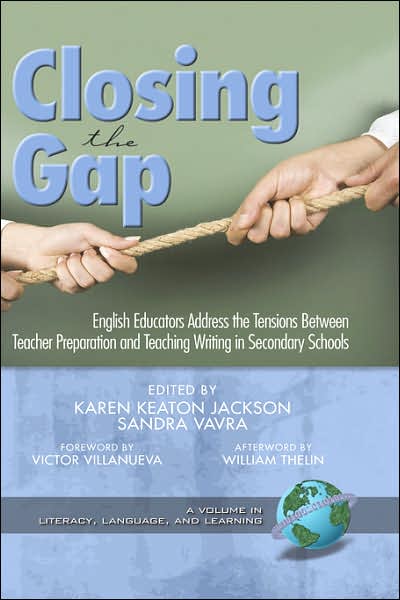 Cover for Karen Keaton Jackson · Closing the Gap: English Educators Address the Tensions Between Teacher Preparation and Teaching Writing in Secondary Schools (Hc) (Hardcover Book) (2007)