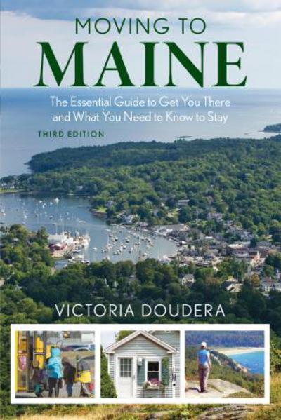 Cover for Victoria Doudera · Moving to Maine: The Essential Guide to Get You There and What You Need to Know to Stay (Paperback Book) [Third edition] (2015)
