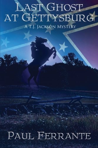 Cover for Paul Ferrante · Last Ghost at Gettysburg (Paperback Book) [First edition] (2013)