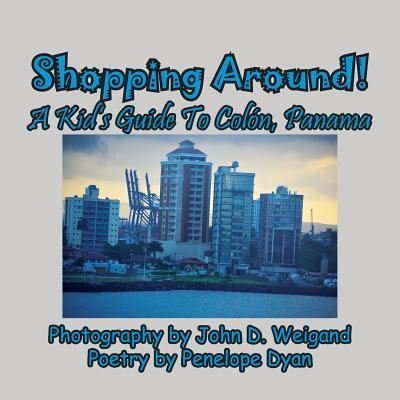 Cover for Penelope Dyan · Shopping Around! a Kid's Guide to Col n, Panama (Paperback Book) (2019)