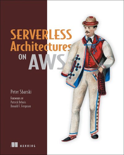 Cover for Peter Sbarski · Serverless Architectures on AWS (Taschenbuch) (2017)