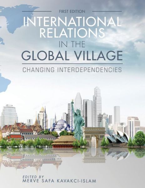 Cover for Merve Safa Kavakci-islam · International Relations in the Global Village: Changing Interdependencies (Paperback Book) (2013)