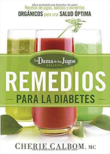 Los Remedios Para La Diabetes de la Dama de Los Jugos - Cherie Calbom - Books - CASA CREACION - 9781629988825 - June 7, 2016