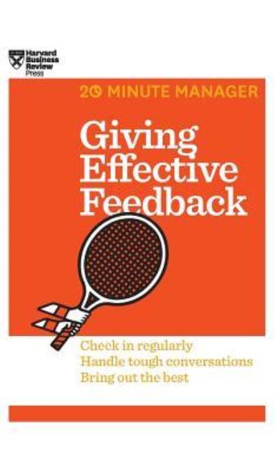 Giving Effective Feedback (HBR 20-Minute Manager Series) - Harvard Business Review - Libros - Harvard Business Review Press - 9781633695825 - 28 de octubre de 2014