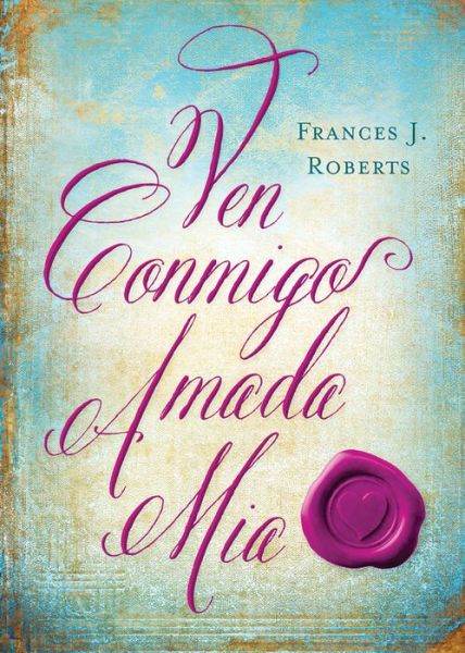 Cover for Barbour Publishing · Ven Conmigo, Amada Mia (Paperback Book) (2015)