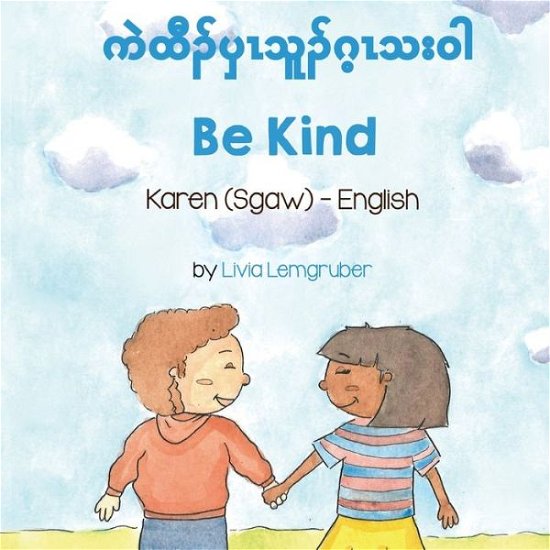 Cover for Livia Lemgruber · Be Kind (Karen (Sgaw)-English) - Language Lizard Bilingual Living in Harmony (Taschenbuch) (2021)