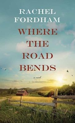 Cover for Rachel Fordham · Where the Road Bends (Gebundenes Buch) (2022)