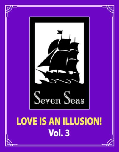 Love is an Illusion! Vol. 3 - Love is an Illusion! - Fargo - Livres - Seven Seas Entertainment, LLC - 9781638588825 - 4 juillet 2023