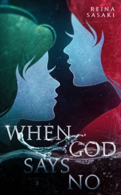 When God Says No: Two friends bounded together by the promise, never to let one another go - Reina Sasaki - Książki - ISBN Services - 9781639440825 - 11 czerwca 2021