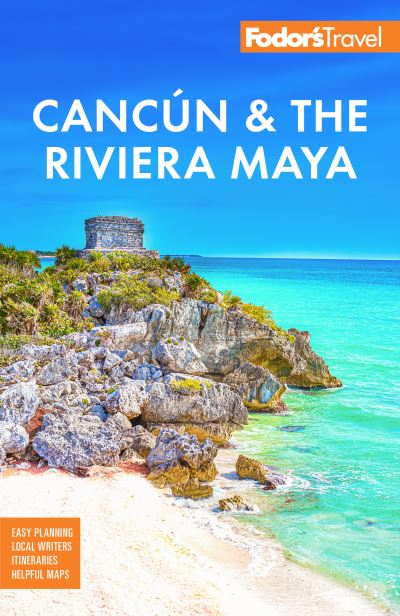 Cover for Fodor's Travel Guides · Fodor's Cancun &amp; the Riviera Maya: With Tulum, Cozumel, and the Best of the Yucatan (Taschenbuch) (2024)