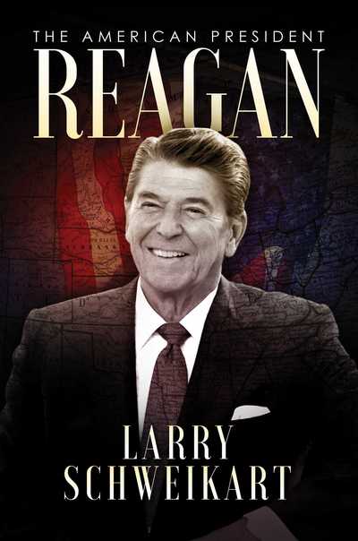 Cover for Larry Schweikart · Reagan: The American President (Hardcover Book) (2019)