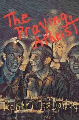 Cover for Robert Lodolce · The Praying Atheist (Paperback Book) (2021)