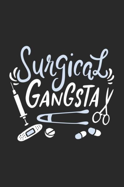 Surgical Gangsta - Funny Notebooks - Bøger - Independently Published - 9781678344825 - 20. december 2019