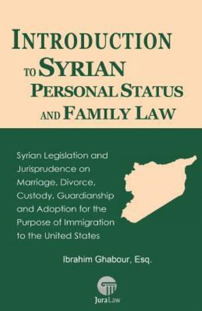 Introduction to Syrian Personal Status and Family Law - Ibrahim Ghabour - Livres - TellerBooks - 9781681090825 - 5 janvier 2017