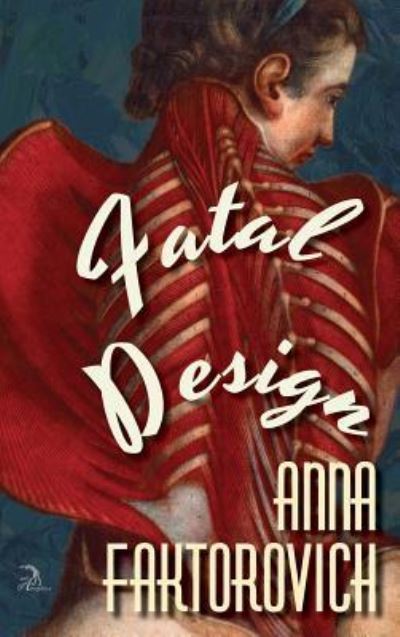 Cover for Anna Faktorovich · Fatal Design (Gebundenes Buch) (2018)