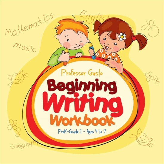 Cover for Professor Gusto · Beginning Writing Workbook PreK-Grade 1 - Ages 4 to 7 (Taschenbuch) (2016)