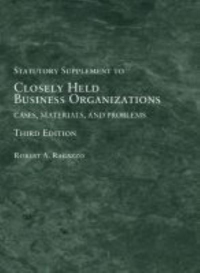 Cover for Robert A. Ragazzo · Closely Held Business Organizations: Cases, Materials, and Problems, Statutory Supplement - American Casebook Series (Paperback Book) [3 Revised edition] (2020)