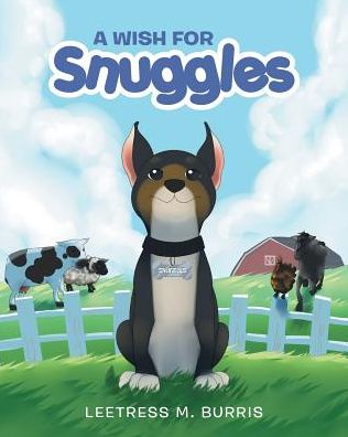 A Wish for Snuggles - Leetress M Burris - Books - Page Publishing, Inc. - 9781684099825 - May 30, 2017