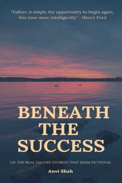 Cover for Anvi Shah · Beneath the Success (Bok) (2021)