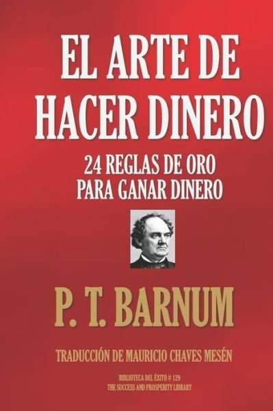 Cover for P T Barnum · El Arte de Hacer Dinero (Pocketbok) (2019)