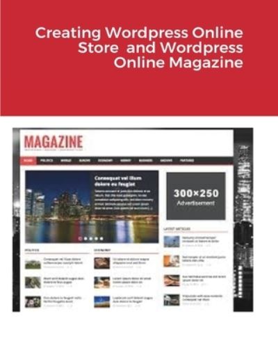 Cover for Dr Hidaia Mahmood Alassouli · Creating Wordpress Online Store and Wordpress Online Magazine (Paperback Book) (2021)