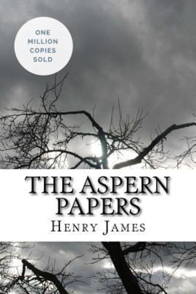 The Aspern Papers - Henry James - Books - Createspace Independent Publishing Platf - 9781717043825 - April 19, 2018