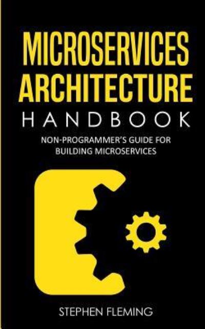 Cover for Stephen Fleming · Microservices Architecture Handbook (Taschenbuch) (2018)