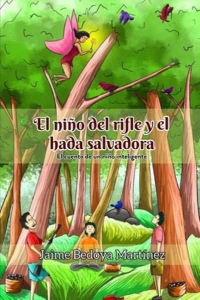 Cover for Jaime Bedoya Martínez · El nino del rifle y la hada salvadora (Paperback Book) (2018)