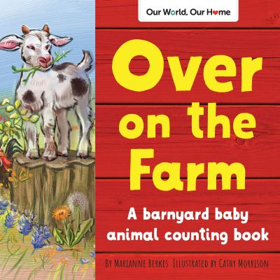 Cover for Marianne Berkes · Over on the Farm: A barnyard baby animal counting book - Our World, Our Home (Kartongbok) (2022)