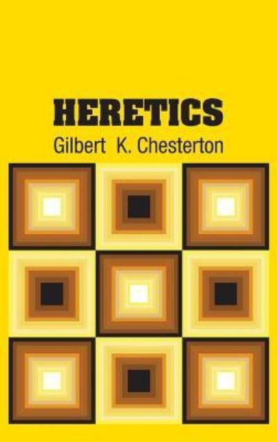 Cover for G K Chesterton · Heretics (Hardcover Book) (2018)