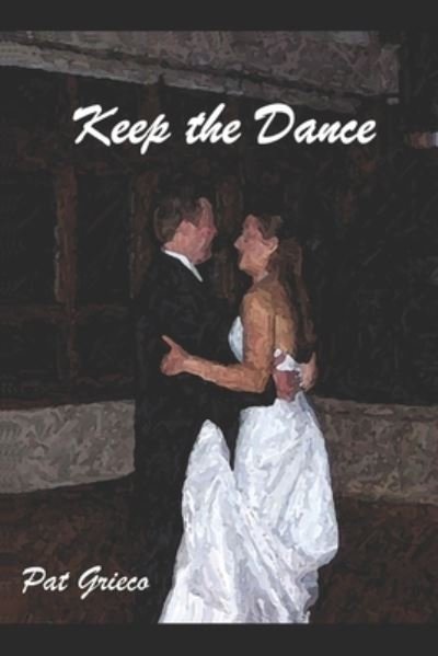 Pat Grieco · Keep the Dance (Pocketbok) (2019)
