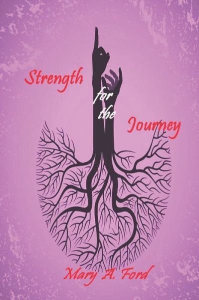 Cover for Mary A. Ford · Strength for the Journey : Power for Living a Victorious Christian Life (Paperback Book) (2019)
